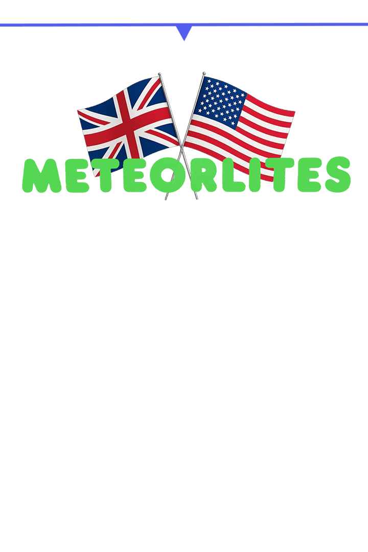 Flags of the UK and USA with the word "METEORITES" in green.